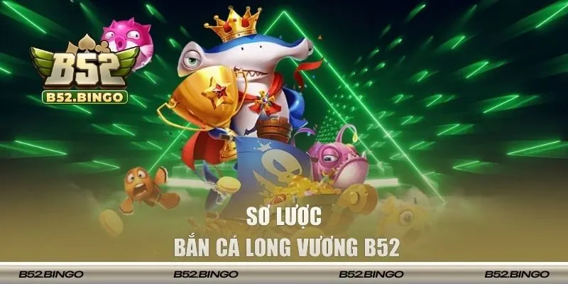 Bắn cá long vương là phong chơi lý thú, hấp dẫn